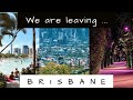 WE ARE LEAVING! | Brisbane, Queensland, Australia Travel Vlog 083, 2021