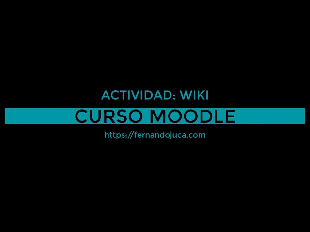 Moodle Tutorial: Cómo Crear y Usar Wikis en el Aula - Guía Paso a Paso 2023