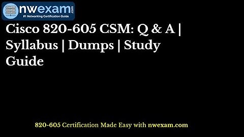 Cisco 820-605 CSM: Q & A | Syllabus | Dumps | Study Guide