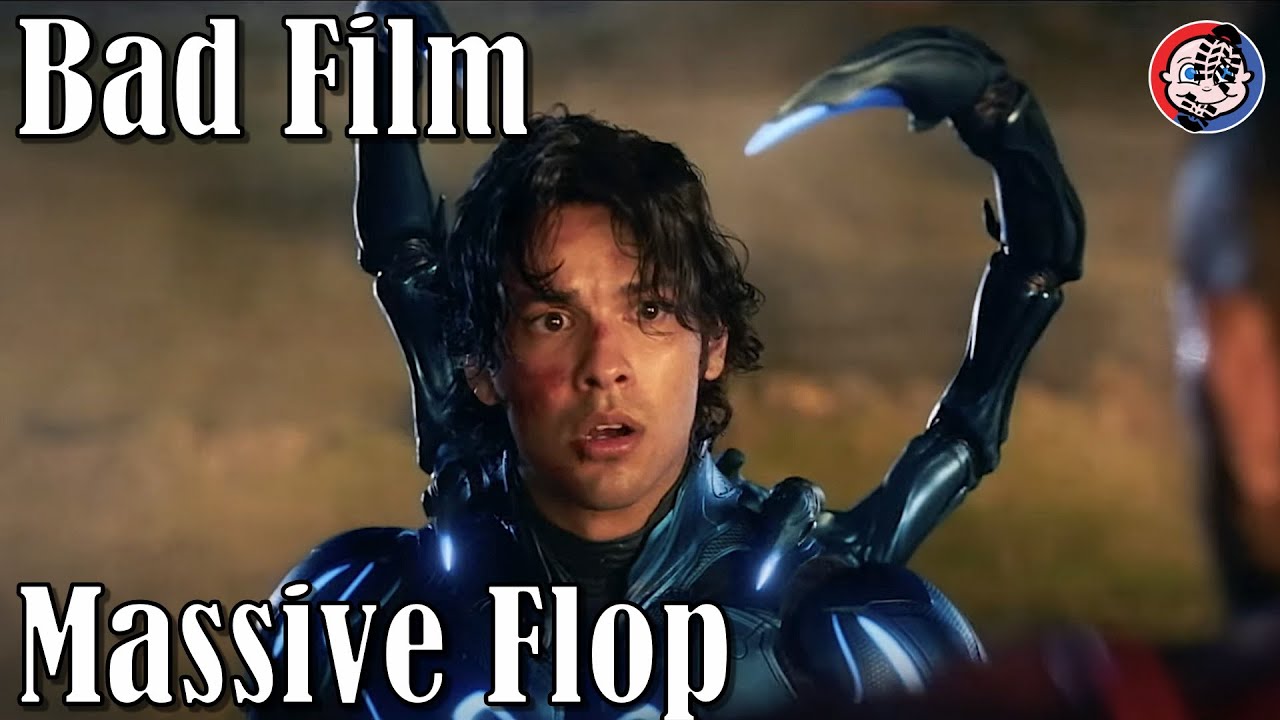 Blue Beetle: BAD Film, MASSIVE Flop!!