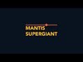 Mantis supergiant  trailer