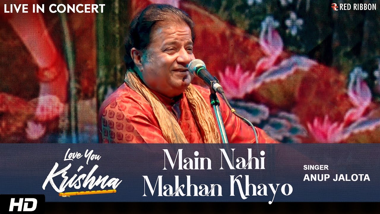 Main Nahi Makhan Khayo Live  Anup Jalota  Krishna Bhajan  Anup Jalota Famous Bhajan