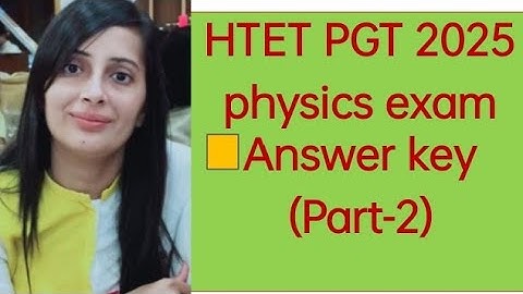 #HTET 2025 PGT Physics paper Answer Key#HTET PGT Physics 2025 paper solution 