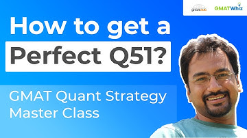 How to Score a Perfect Q51? | GMAT Quant Strategy Masterclass