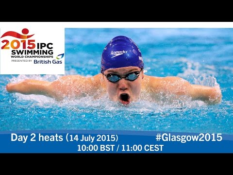 Day 2 heats | 2015 IPC Swimming World Championships, Glasgow