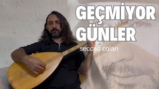 Ahmet Kaya - Geçmiyor Günler Seccad Colan (Canlı Bağlama) Resimi
