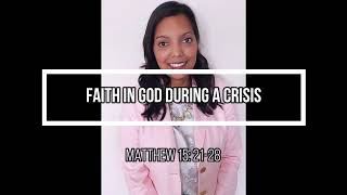 Faith in God During a Crisis - Matthew 15: 21-28