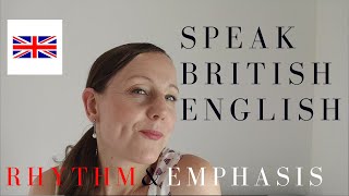 Rhythm and Emphasis of British English