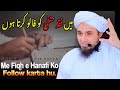 Me fiqh e hanafi ko follow karta hu   dont miss this bayan  mufti tariq masood