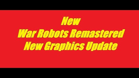 New War Robots Remastered Gameplay {Graphics Update} WR Test Server