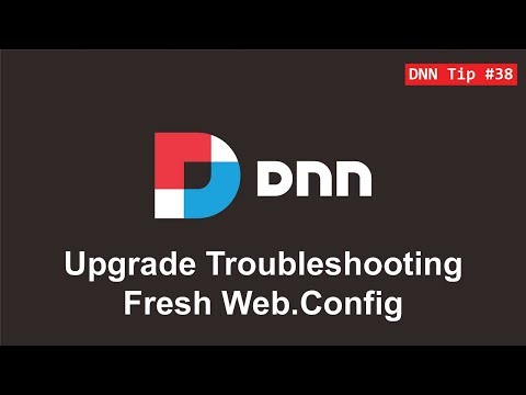 38. Upgrade Troubleshooting - Fresh Web.Config - DNN Tip of The Week