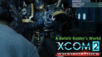 Xcom 2 WoTC A Better Raider