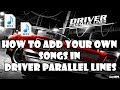 EN - How to Add your songs in Driver Parallel Lines