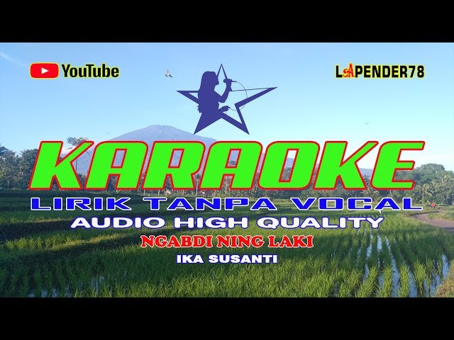Ngabdi Ning Laki 🎵 Ika Susanti 🎤 Karaoke lapender78 class=