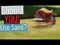 Watch this before top dressing with sand