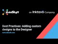 Best practices creating and adding editable custom designs to the inksoft designer