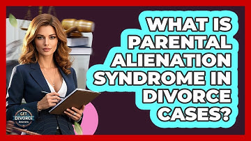 What Is Parental Alienation Syndrome In Divorce Cases? - Get Divorce Answers