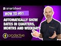 Smartsheet demo on how to automatically turn dates into quarters months and weekdays