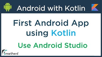 Android with Kotlin Tutorial: First Android App using Kotlin in Android Studio #1.3