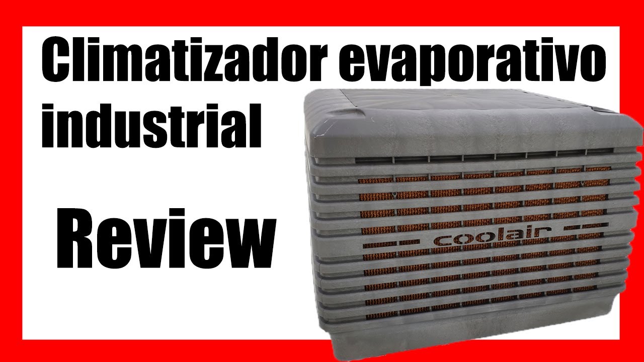 Climatizador evaporativo industrial - Review - Opiniones 