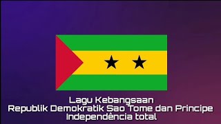 Lagu Kebangsaan SAO TOME dan PRINCIPE - Independência Total