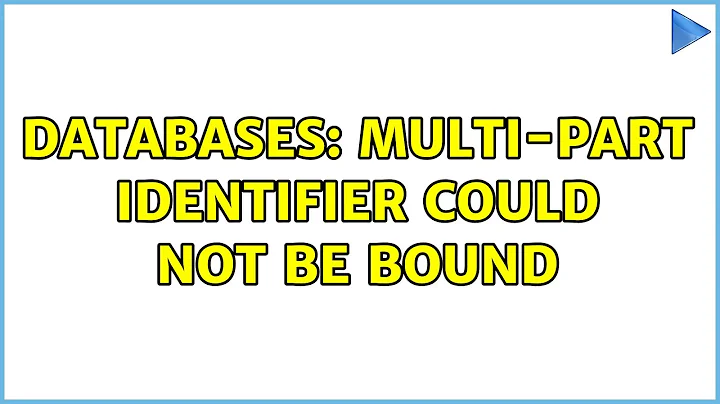 Databases: multi-part identifier could not be bound