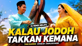 🎵 KALAU JODOH TAKKAN KEMANA-TIAR RAMON  🎵Cover Dapajos Band | Fusion Rock Melayu & DJ Remix Melayu |
