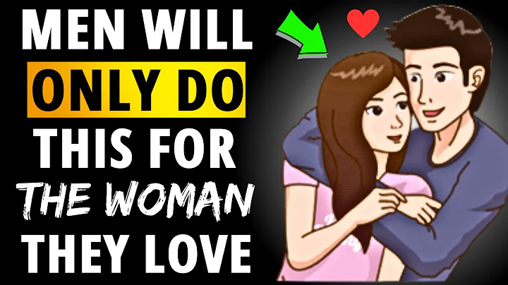 12 Things Men Do Only For The Woman They Love [ Psychology ] - DayDayNews