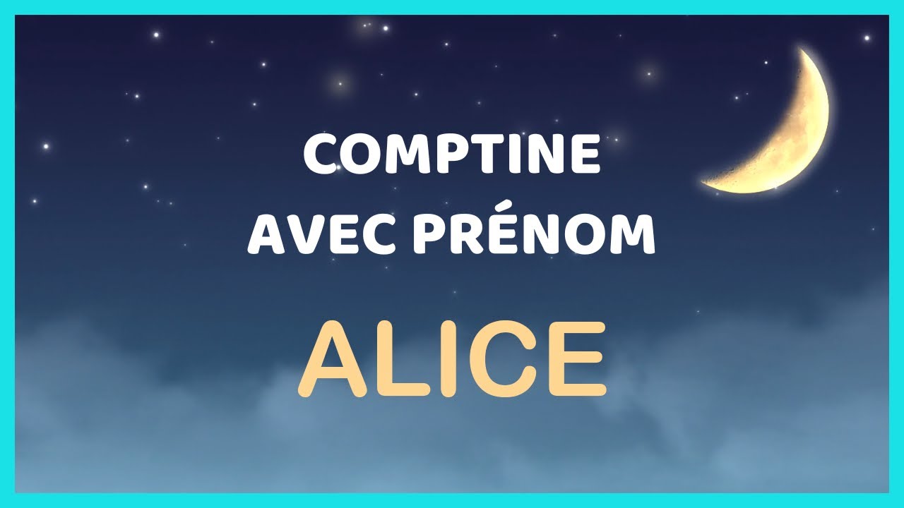 Alice   Comptine personnalise avec ce prnom