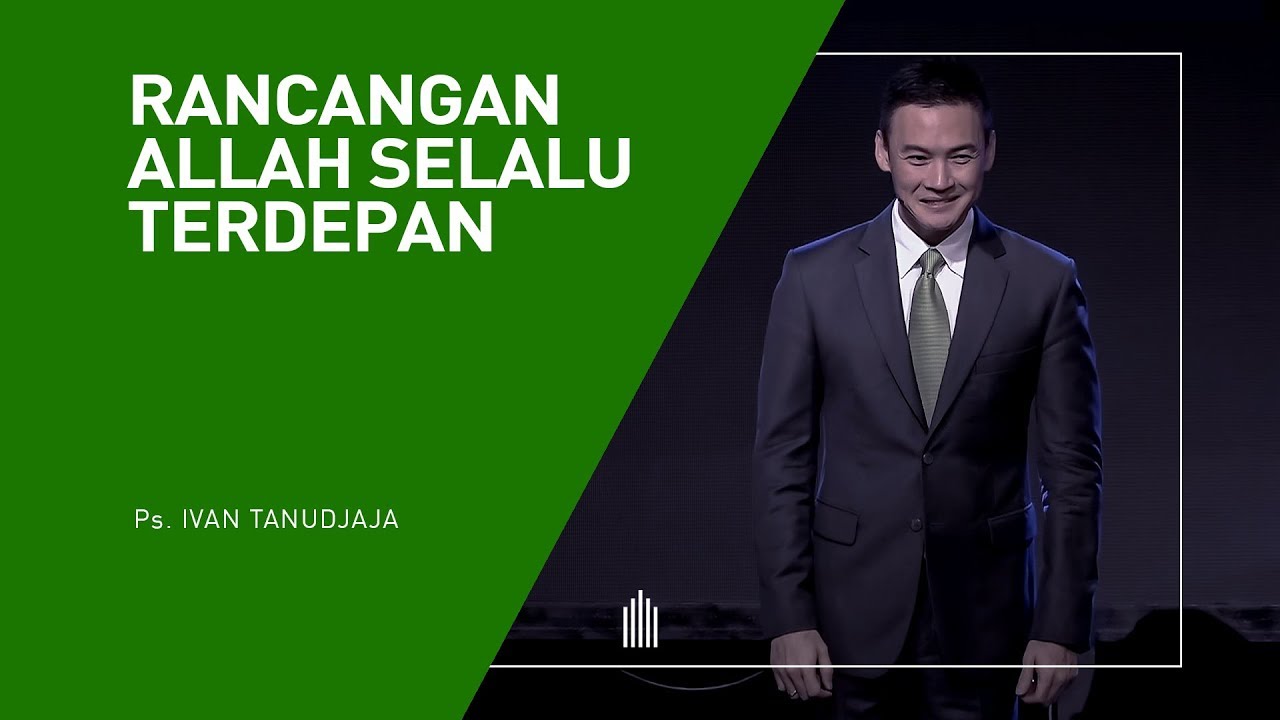Ps. Ivan Tanudjaja - Rancangan Allah Selalu Terdepan