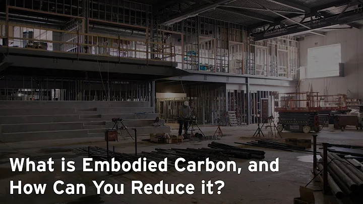 What is Embodied Carbon, and How Can You Reduce It?