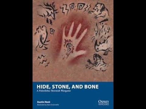 Hide Stone and Bone : A Paleolithic Skirmish Wargame from Osprey Games