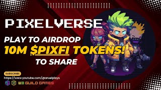 Pixelverse Play to Airdrop upto 10M $PIXFI Tokens Start Earning Points