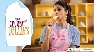 Vegan Coconut Lollies | Shilpa Shetty Kundra | Healthy Recipes | The Art of Loving Food