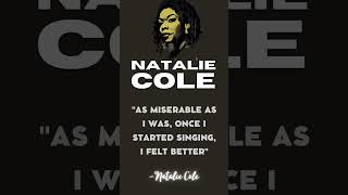 Natalie Cole A Legendary Singer Quote