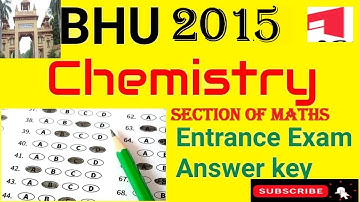 BHU Bsc. (Maths.) | Chemistry section | 2015 Detailed Solution| Important for 2020 entrance