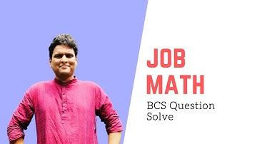 Job Math  | bcs math preparation | 41 bcs math solution