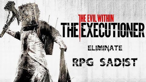 The Evil Within | DLC The Executioner eliminate RPG sadist