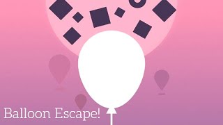 Balloon Escape! Android New Game screenshot 1