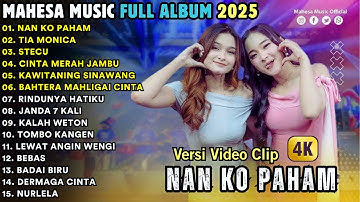 MAHESA MUSIC FULL ALBUM TERBARU 2025 || NAN KO PAHAM - TIA MONICA - STECU - CINTA MERAH JAMBU
