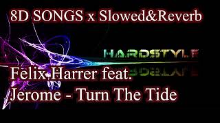 Felix Harrer feat. Jerome - Turn The Tide[8D SONGS x Slowed&Reverb]