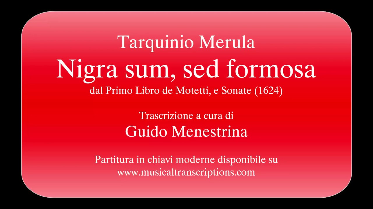 Tarquinio Merula - Nigra sum sed formosa (1624) - YouTube
