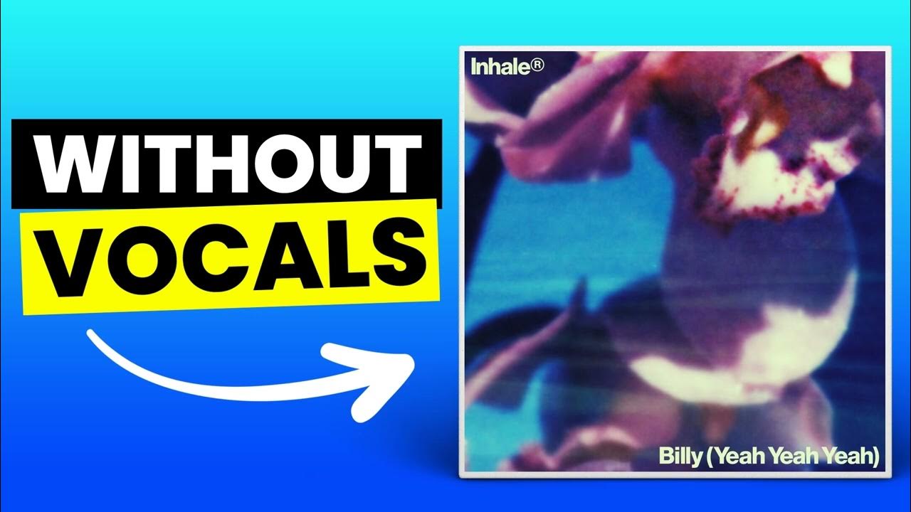 Billy (Yeah Yeah Yeah) - Inhaler | Instrumental (Karaoke/No Vocals) Billy (Yeah Yeah Yeah) - Inhaler | Instrumental (Karaoke/No Vocals)