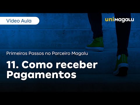 Vender no Parceiro Magalu: Como Receber Pagamentos (Aula 11 da UniMagalu)