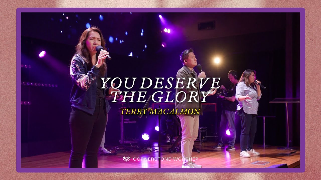 You Deserve The Glory (Terry MacAlmon) – Zandra Tan | Cornerstone Worship