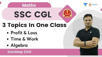 3 Topics in one Topic | Profit & Loss, Time & Work, Algebra | Sandeep Dixit Sir | wifistudy studios