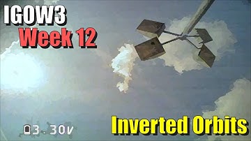 IGOW3 Week 12, Inverted Orbits | Mobula6, 25000kv