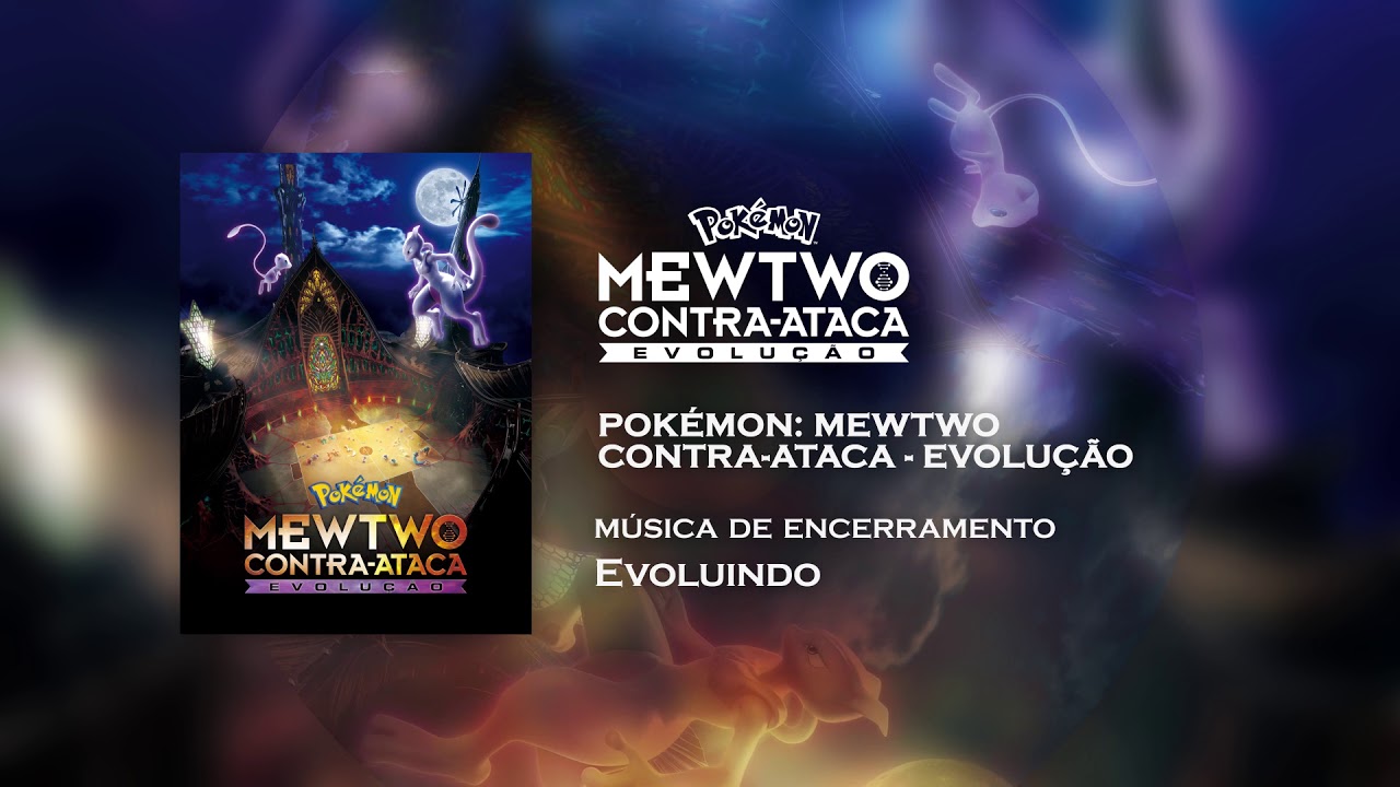 Pokémon Mewtwo Contra-Ataca Evolução - Prossiga Evoluindo(Keep