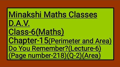 DAV Class-6 Chapter-15(Perimeter and Area) Lecture-6 (Do You Remember?) Area(Q-2)(Page number-218)