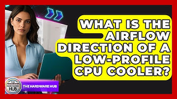 What Is The Airflow Direction Of A Low-profile CPU Cooler? - The Hardware Hub